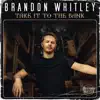 Brandon Whitley - Take It to the Bank - Single